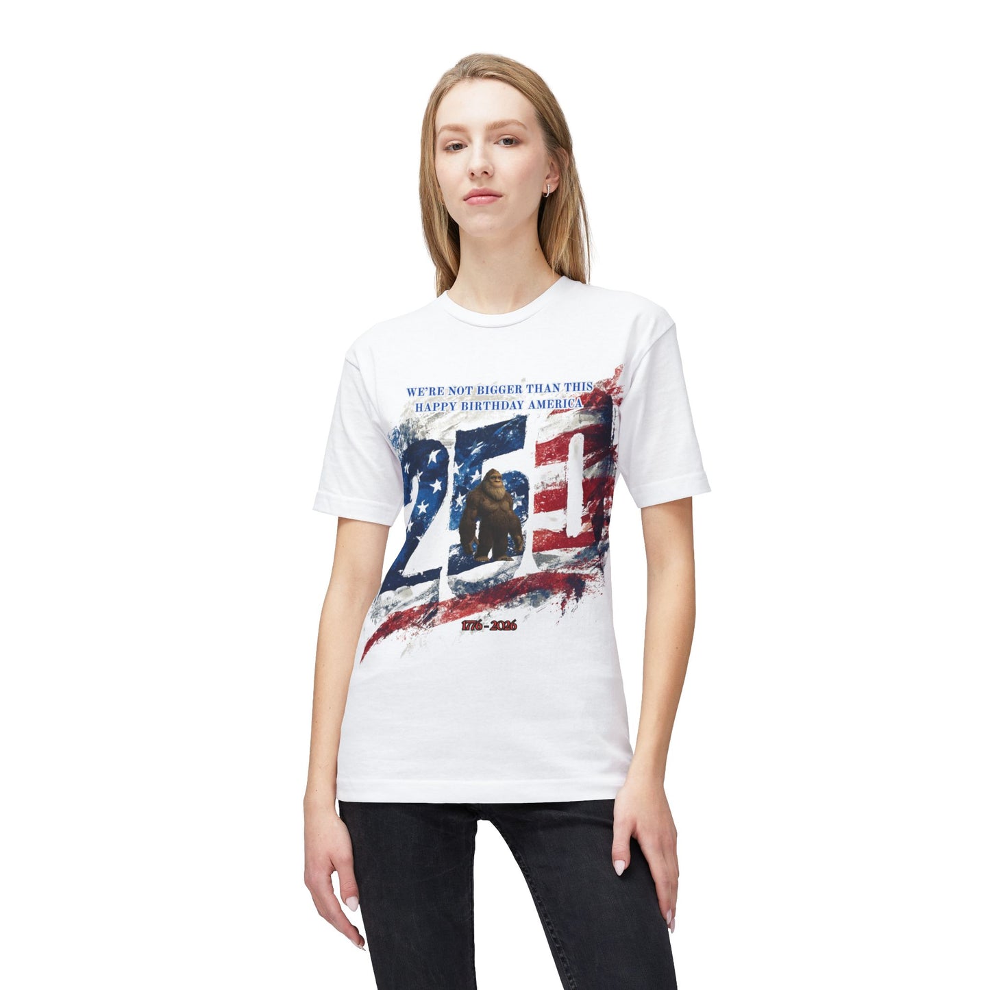 250th Bigfoot (We're Not Bigger Than This) Tee