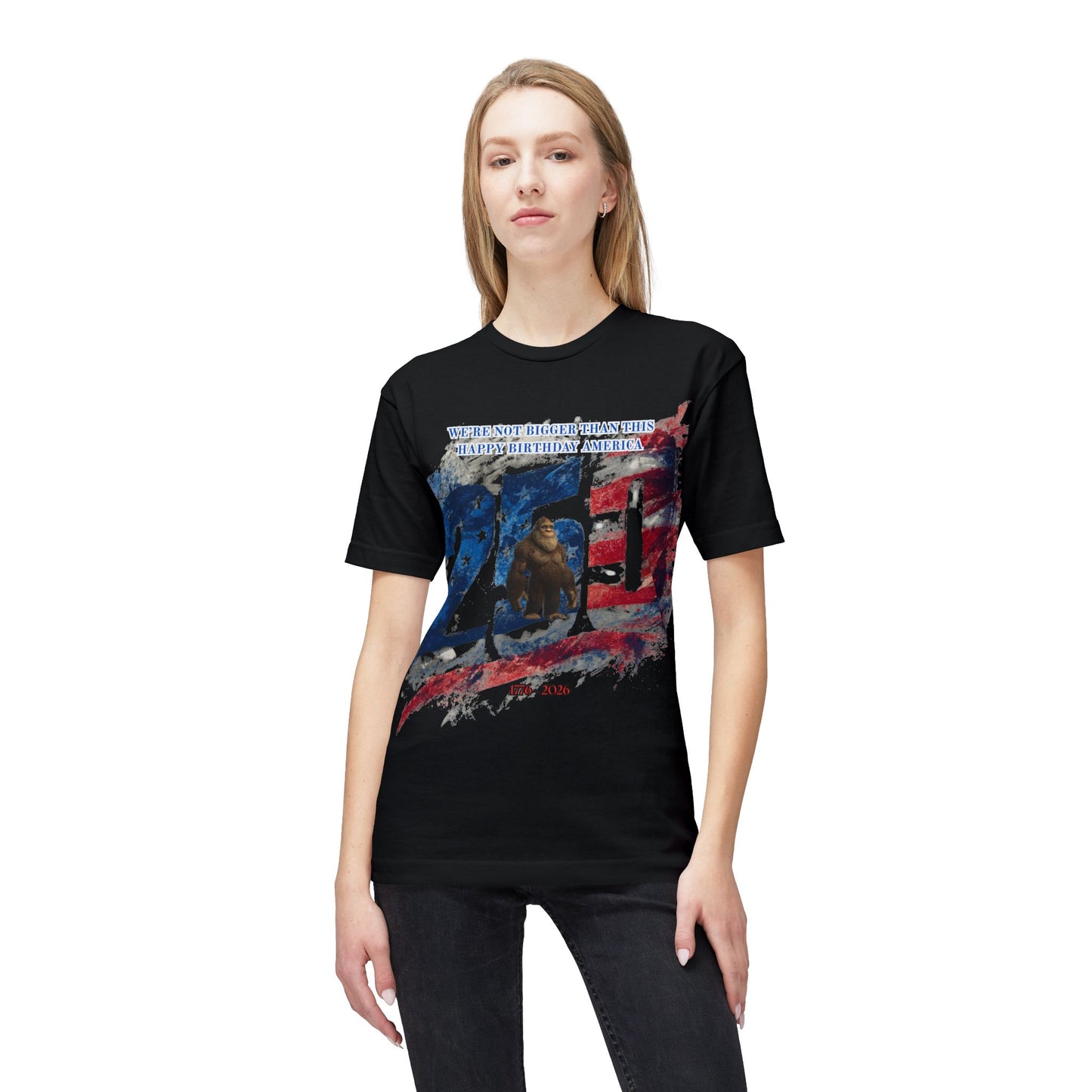 250th Bigfoot (We're Not Bigger Than This) Tee