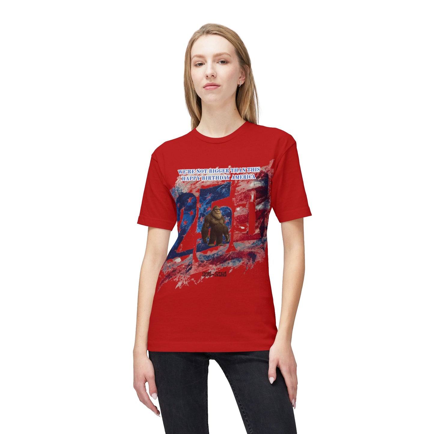 250th Bigfoot (We're Not Bigger Than This) Tee
