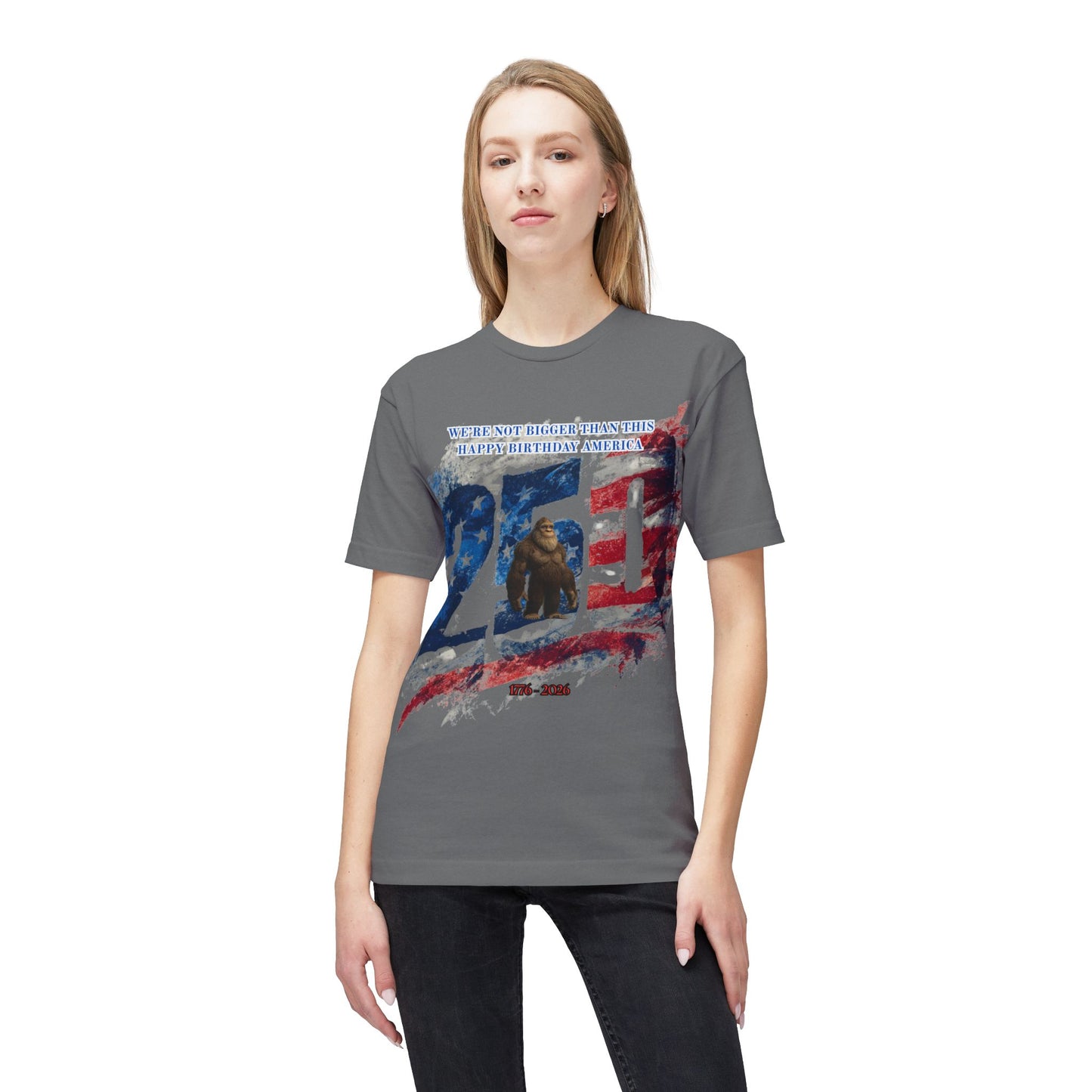 250th Bigfoot (We're Not Bigger Than This) Tee